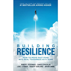 Building Resilience: How to Move Past Fear Into Real Toughness as a Team CASE