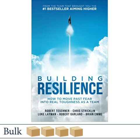 Building Resilience: How to Move Past Fear Into Real Toughness as a Team BULK