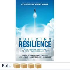 Building Resilience: How to Move Past Fear Into Real Toughness as a Team BULK