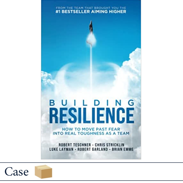 Building Resilience: How to Move Past Fear Into Real Toughness as a Team CASE