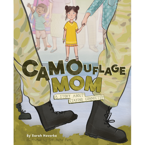 Camouflage Mom by Sarah Hovorka, Military Family Books