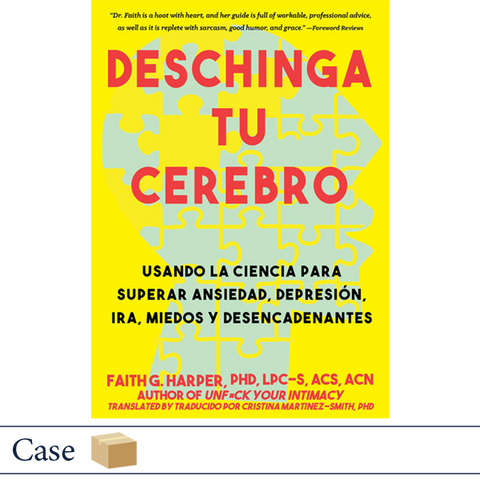 Deschinga Tu Cerebro by Dr. Faith Harper CASE