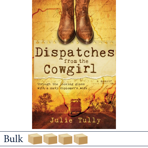 Dispatches from the Cowgirl by Julie Tully, MilitaryFamilyBooks.com