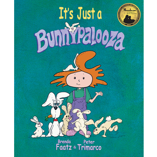 It's Just A Bunnypalooza by Brenda Faatz and Peter Trimarco