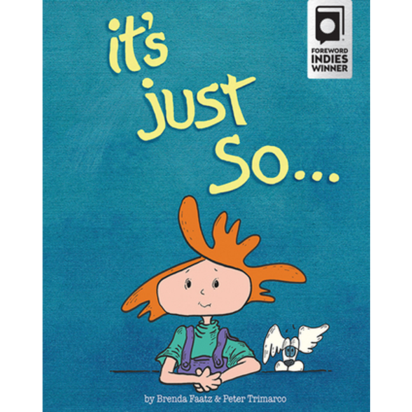 It's Just So… by Brenda Faatz and Peter Trimarco