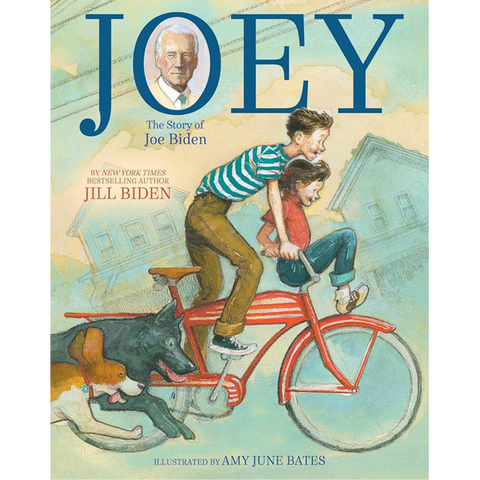 Joey: The Story of Joe Biden by Jill Biden, Amy June Bates, and Kathleen Krull