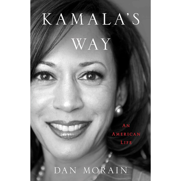 Kamala's Way: An American Life by Dan Morain