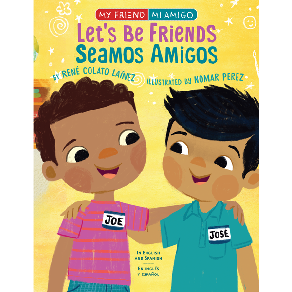 Let's Be Friends by Rene Colato Lainez – MilitaryFamilyBooks.com