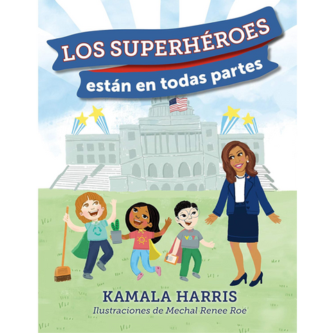 Los superhéroes están en todas partes por Kamala Harris y Mechal Renee Roe