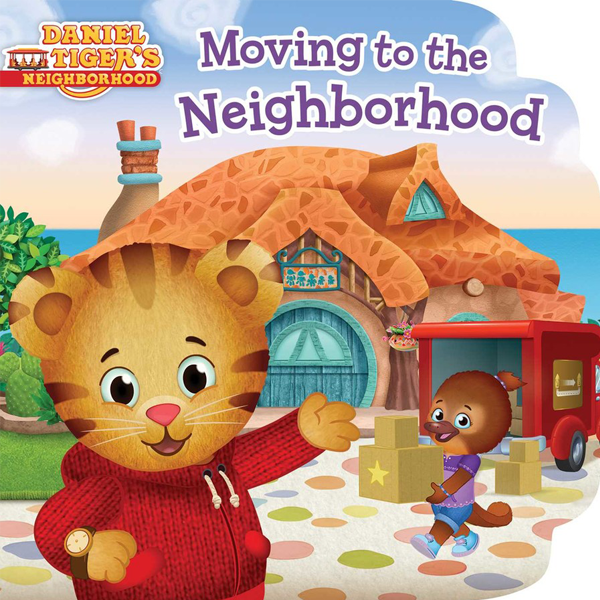 Moving to the Neighborhood (Daniel Tiger's Neighborhood) by Alexandra Cassel