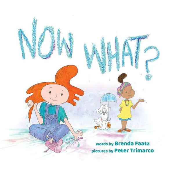 Now What? by Brenda Faatz and Peter Trimarco