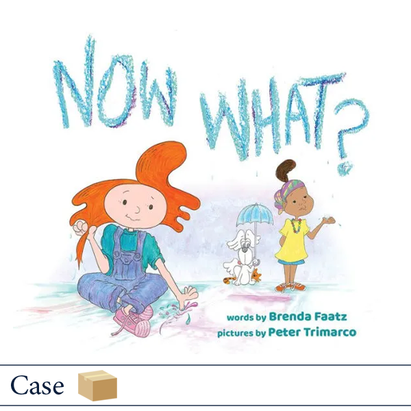 Now What? by Brenda Faatz and Peter Trimarco CASE