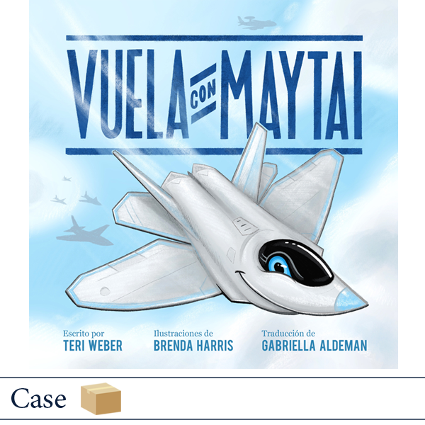 Vuela con Maytai escrito por Teri Weber, ilustraciones de Brenda Harris, traducción de Gabriella Aldeman, Operación Aviación, Elva Resa Publishing, Military Family Books