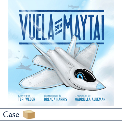 Vuela con Maytai escrito por Teri Weber, ilustraciones de Brenda Harris, traducción de Gabriella Aldeman, Operación Aviación, Elva Resa Publishing, Military Family Books