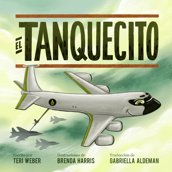 El Tanquecito escrito por Teri Weber, ilustraciones de Brenda Harris, traducción de Gabriella Aldeman (Elva Resa Publishing)