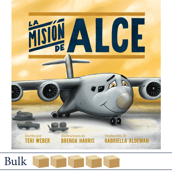 ISBN 979-8-88752-025-4 La misión de Alce por Teri Weber, ilustraciones de Brenda Harris, traducción de Gabriella Aldeman, Elva Resa Publishing, Military Family Books, Operación AviaciónTM