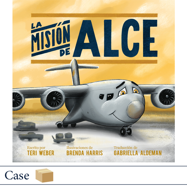 ISBN 979-8-88752-025-4 La misión de Alce por Teri Weber, ilustraciones de Brenda Harris, traducción de Gabriella Aldeman, Elva Resa Publishing, Military Family Books, Operación AviaciónTM