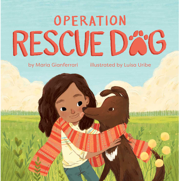 Operation Rescue Dog by Maria Gianferrari
