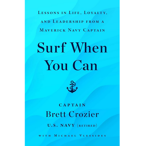 Surf When You Can by Captain Brett Crozier
