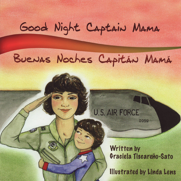 Good Night Captain Mama / Buenas Noches Capitán Mamá by Graciela Tiscareno-Sato, illustrated by Linda Lens. MilitaryFamilyBooks.com