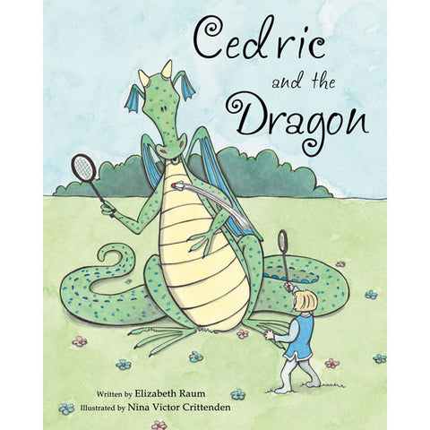Cedric and the Dragon by Elizabeth Raum and Nina Victor Crittenden