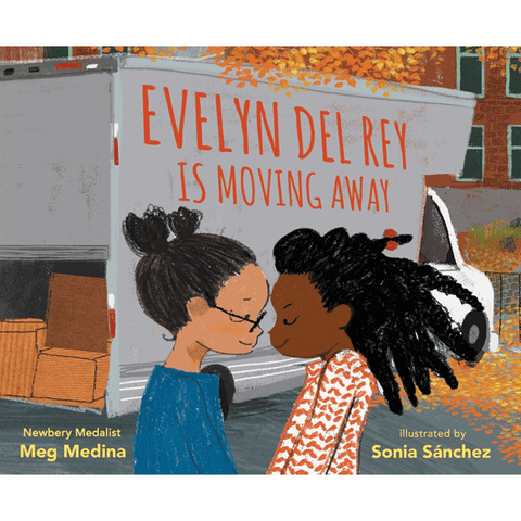 Evelyn Del Rey Is Moving Away by Meg Medina and Sonia Sánchez