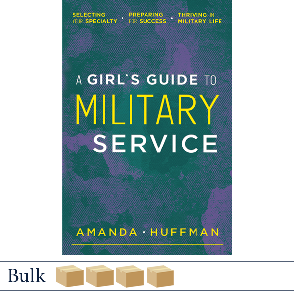 A Girl's Guide to Military Service by Amanda Huffman, published by Elva Resa, Military Family Books