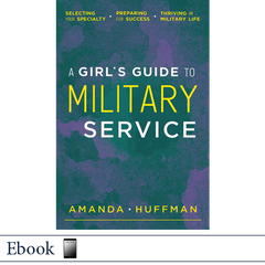 A Girl's Guide to Military Service by Amanda Huffman, published by Elva Resa Publishing, Military Family Books