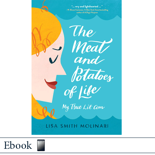 Ebook epub The Meat and Potatoes of Life by Lisa Smith Molinari. Published by Elva Resa Publishing.