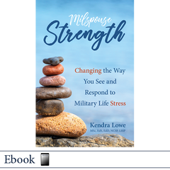 Milspouse Strength: Changing the Way You See and Respond to Military Life Stress by Kendra Lowe, Elva Resa Publishing, Military Family Books