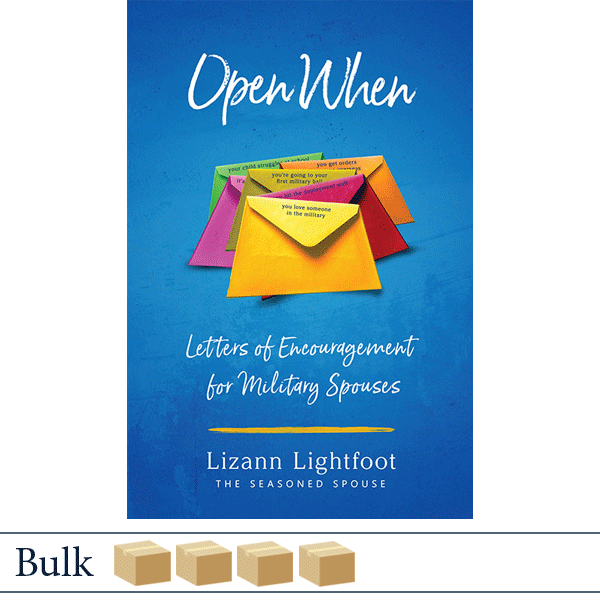 Open When: Letters of Encouragement for Military Spouses by Lizann Lightfoot, the Seasoned Spouse. Published by Elva Resa Publishing. Bulk=128 books