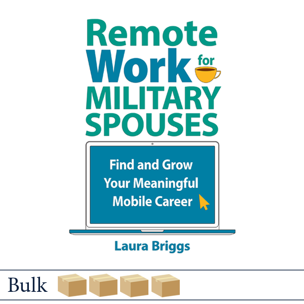 Remote Work for Military Spouses by Laura Briggs, Elva Resa, Military Family Books