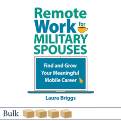 Remote Work for Military Spouses by Laura Briggs, Elva Resa, Military Family Books