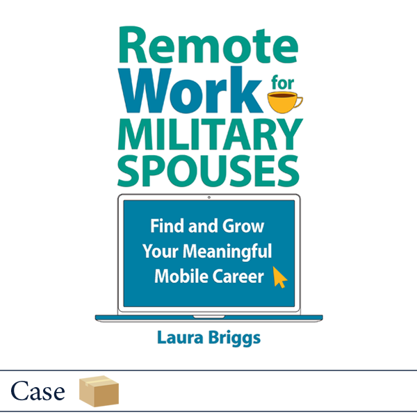 Remote Work for Military Spouses by Laura Briggs, Elva Resa, Military Family Books