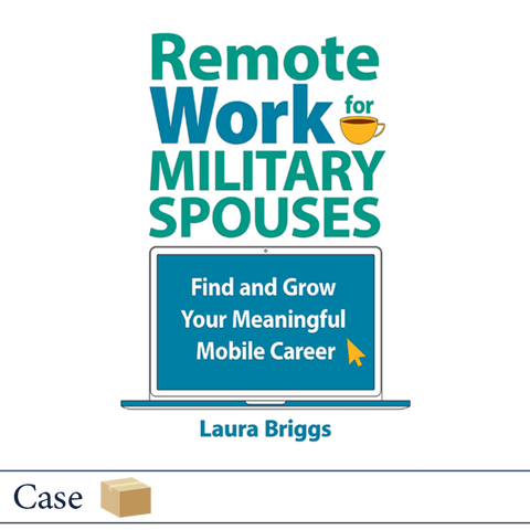 Remote Work for Military Spouses by Laura Briggs, Elva Resa, Military Family Books