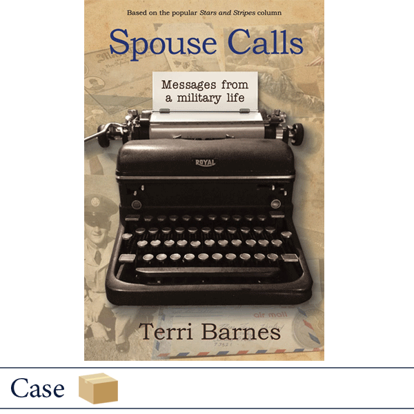 Case of 50 Spouse Calls Messages From a Military Life by Terri Barnes