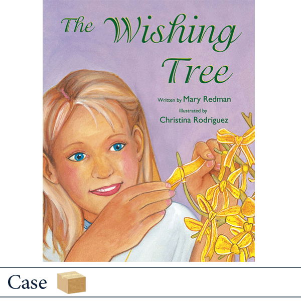 Case of 50 The Wishing Tree by Mary Redman, illustrated by Christina Rodriguez