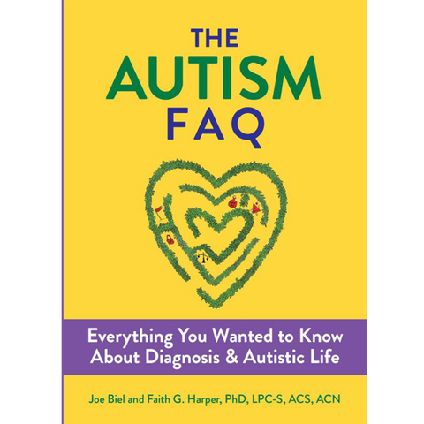 The Autism FAQ by Joe Biel and Dr. Faith G. Harper