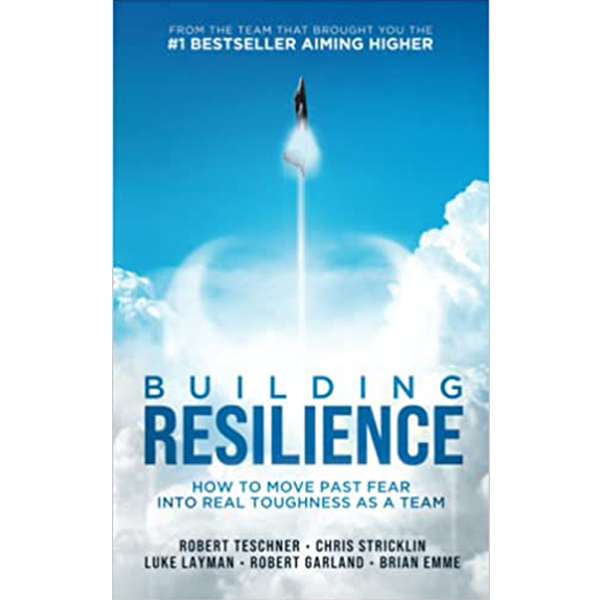 Building Resilience: How to Move Past Fear Into Real Toughness as a Team BULK