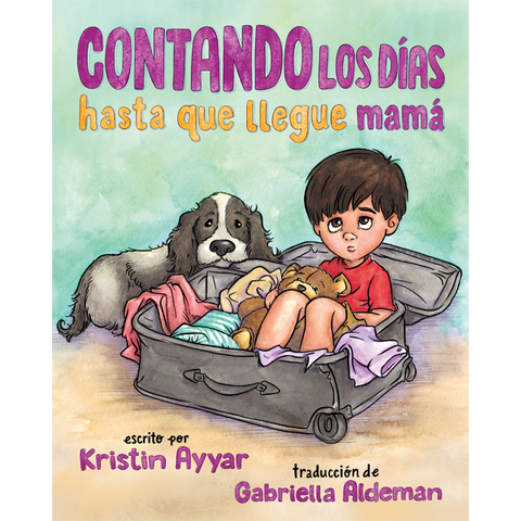 Contando los días hasta que llegue mamá por Kristin Ayyar