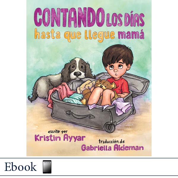 Spanish children's book cover titled 'Contando los días hasta que llegue mamá' showing a boy sitting in an open suitcase with a teddy bear and a dog beside him. 