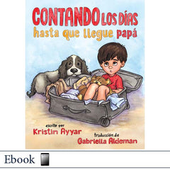 Book cover for the Spanish children's book 'Contando los días hasta que llegue papá' by Kristin Ayyar, translated by Gabriella Aldeman. The illustration shows a young boy sitting in an open suitcase with a teddy bear and a dog beside him, against a light blue sky background.