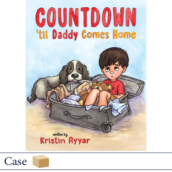 Countdown 'til Daddy Comes Home by Kristin Ayyar CASE