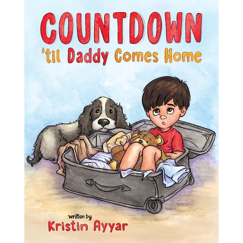 Countdown 'til Daddy Comes Home by Kristin Ayyar