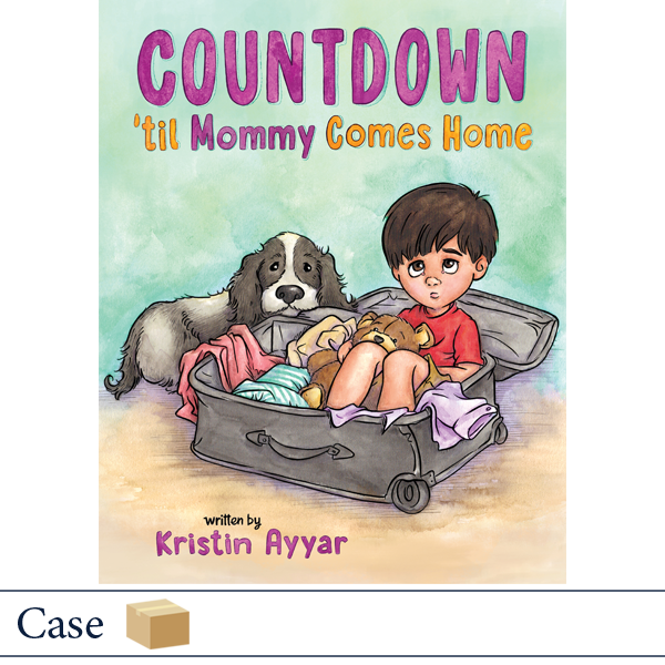 Countdown 'til Mommy Comes Home by Kristin Ayyar CASE