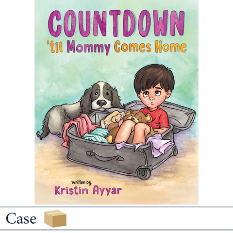 Countdown 'til Mommy Comes Home by Kristin Ayyar CASE