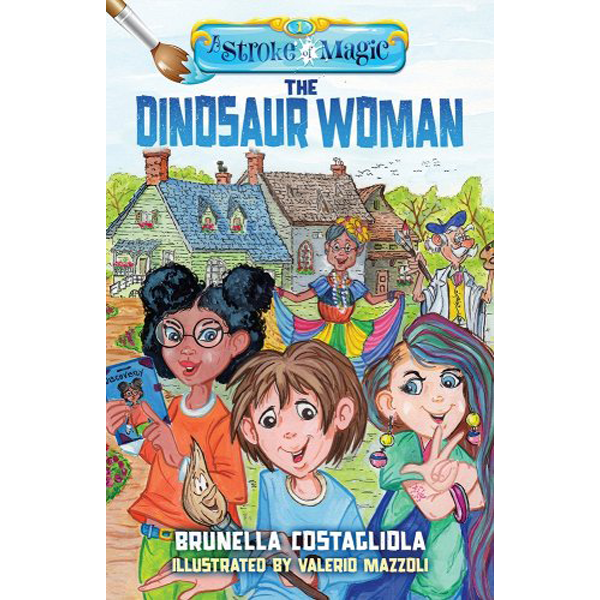 A Stroke of Magic: The Dinosaur Woman by Brunella Costagliola, MilitaryFamilyBooks.com