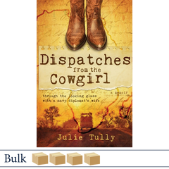 Dispatches from the Cowgirl by Julie Tully, MilitaryFamilyBooks.com
