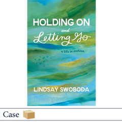 Holding On and Letting Go by Lindsay Swoboda CASE