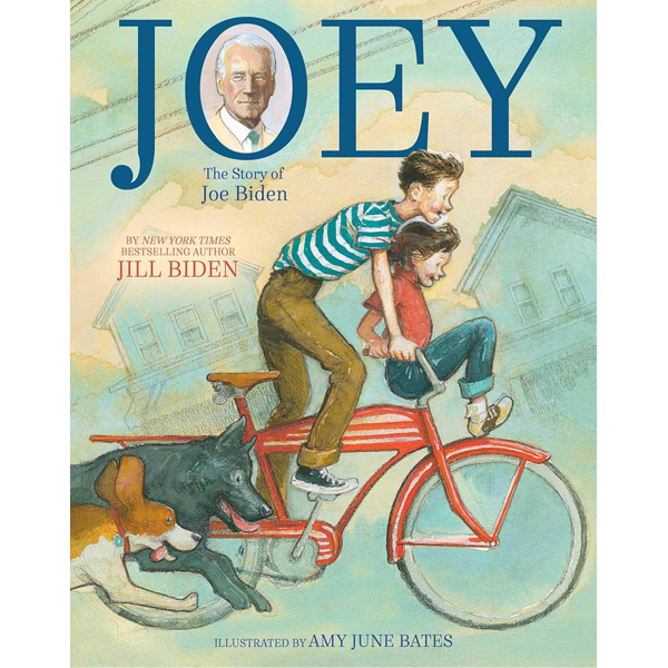 Joey: The Story of Joe Biden by Jill Biden, Amy June Bates, and Kathleen Krull
